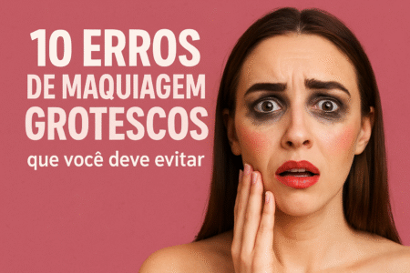10 erros de maquiagem grotescos que você deve evitar